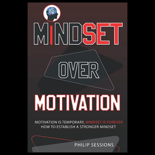 Mindset Over Motivation