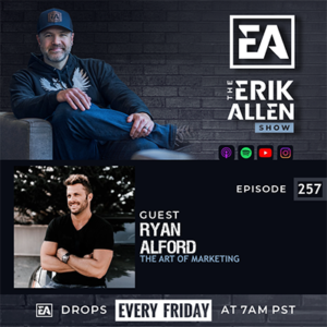Ep. 257 | The Art Of Marketing | Ryan Alford